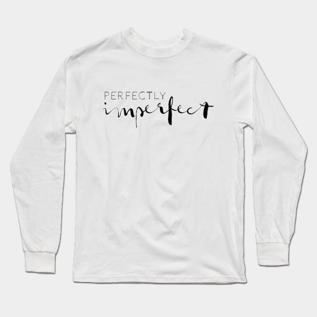 Perfectly Imperfect Long Sleeve T-Shirt by ElizAlahverdianDesigns